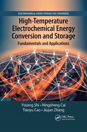 HighTemperature Electrochemical Energy Conversion and Storage Fundamentals and Applications Electrochemical Energy Storage and Conversion
