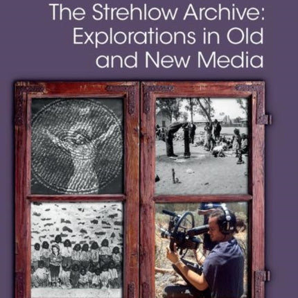 The Strehlow Archive Explorations in Old and New Media