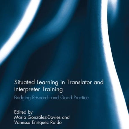 Situated Learning in Translator and Interpreter Training