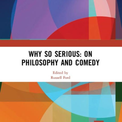 Why So Serious On Philosophy and Comedy
