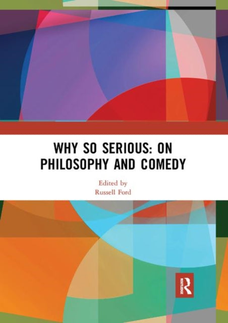 Why So Serious On Philosophy and Comedy