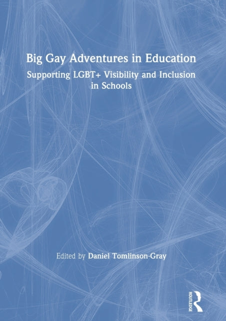 Big Gay Adventures in Education Supporting LGBT