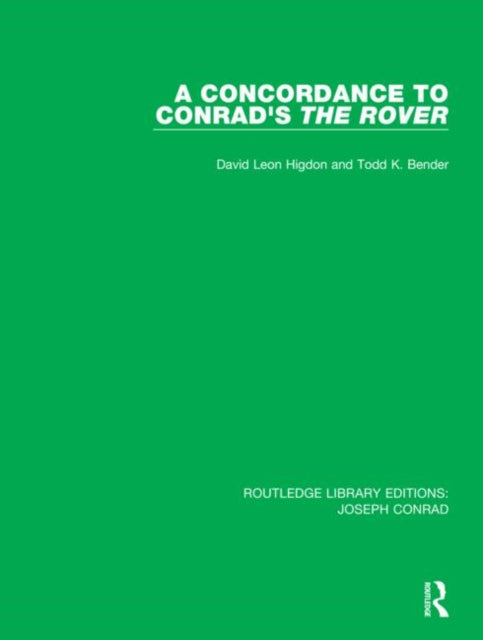 A Concordance to Conrads The Rover 16 Routledge Library Editions Joseph Conrad