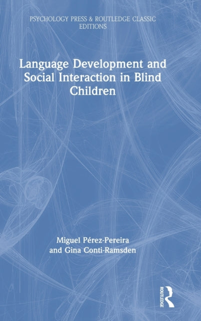 Language Development and Social Interaction in Blind Children Psychology Press  Routledge Classic Editions