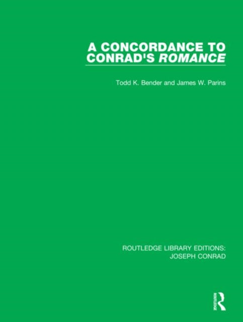A Concordance to Conrads Romance 17 Routledge Library Editions Joseph Conrad