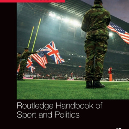 Routledge Handbook of Sport and Politics