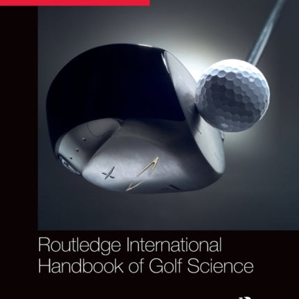 Routledge International Handbook of Golf Science