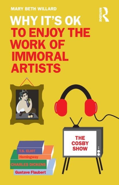Why Its OK to Enjoy the Work of Immoral Artists