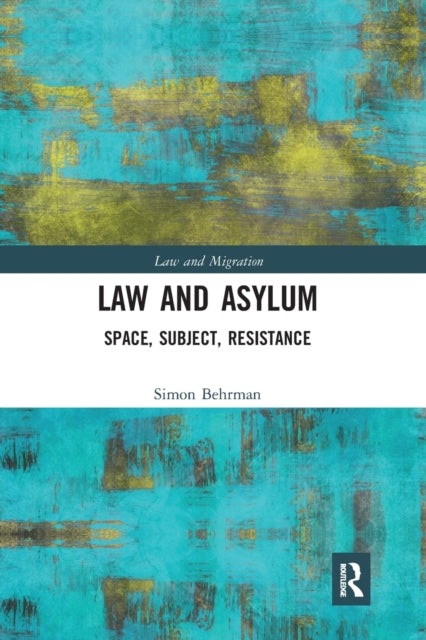 Law and Asylum Space Subject Resistance