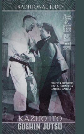 Kazuo Ito Goshin Jutsu  Traditional Judo English
