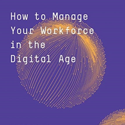 How to Manage Your Workforce in the Digital Age