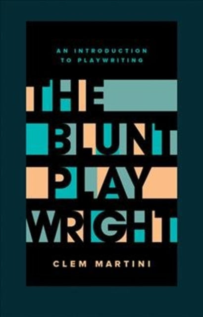 The Blunt Playwright: An Introduction to Playwriting