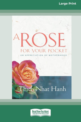 A Rose for Your Pocket An Appreciation of Motherhood 16pt Large Print Edition