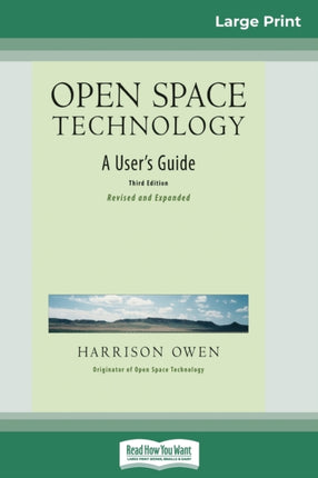 Open Space Technology A Users Guide 16pt Large Print Edition