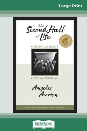 The Second Half of Life Opening the Eight Gates of Wisdom 16pt Large Print Edition