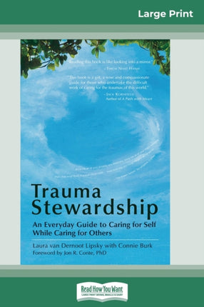 Trauma Stewardship An Everyday Guide to Caring for Self While Caring for Others 16pt Large Print Edition