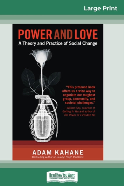 Power and Love A Theory and Practice of Social Change 16pt Large Print Edition
