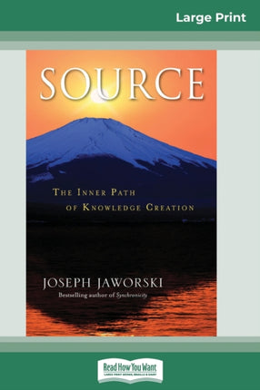 Source The Inner Path of Knowledge Creation 16pt Large Print Edition