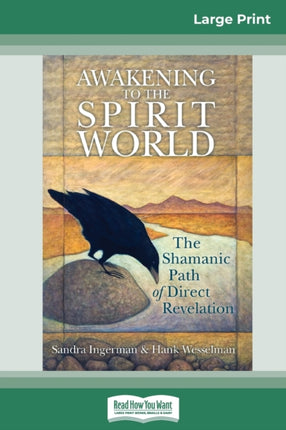 Awakening to the Spirit World The Shamanic Path of Direct Revelation 16pt Large Print Edition