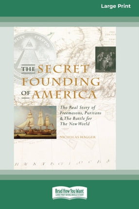 The Secret Founding of America [16 Pt Large Print Edition]