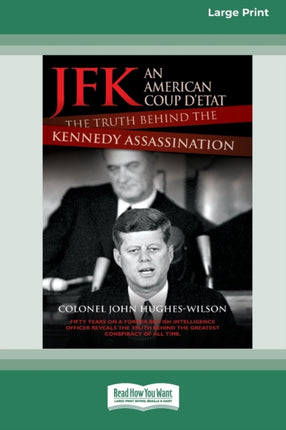 JFK  An American Coup The Truth Behind the Kennedy Assassination 16pt Large Print Edition