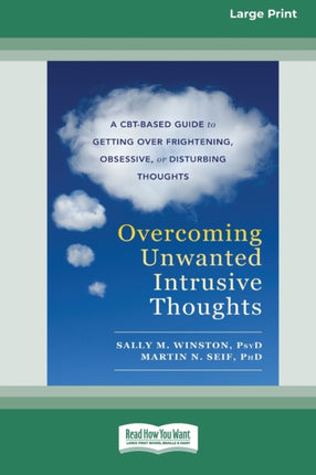 Overcoming Unwanted Intrusive Thoughts 16pt Large Print Edition