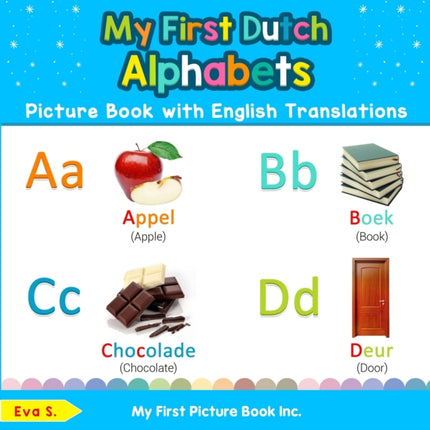 My First Dutch Alphabets Picture Book with English Translations Bilingual Early Learning  Easy Teaching Dutch Books for Kids 1 Teach  Learn Basic Dutch words for Children