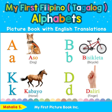 My First Filipino  Tagalog  Alphabets Picture Book with English Translations Bilingual Early Learning  Easy Teaching Filipino  Tagalog  Books  Filipino  Tagalog  words for Children