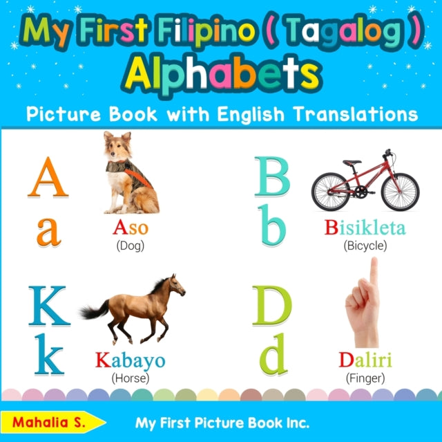My First Filipino  Tagalog  Alphabets Picture Book with English Translations Bilingual Early Learning  Easy Teaching Filipino  Tagalog  Books  Filipino  Tagalog  words for Children