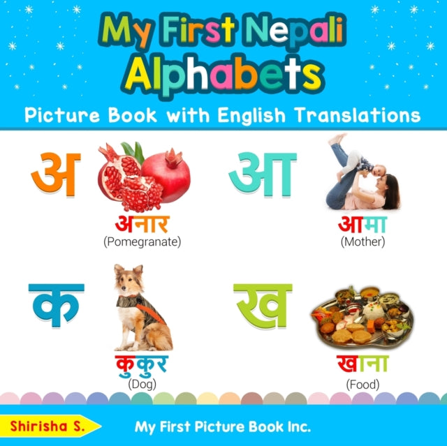 My First Nepali Alphabets Picture Book with English Translations Bilingual Early Learning  Easy Teaching Nepali Books for Kids 1 Teach  Learn Basic Nepali words for Children