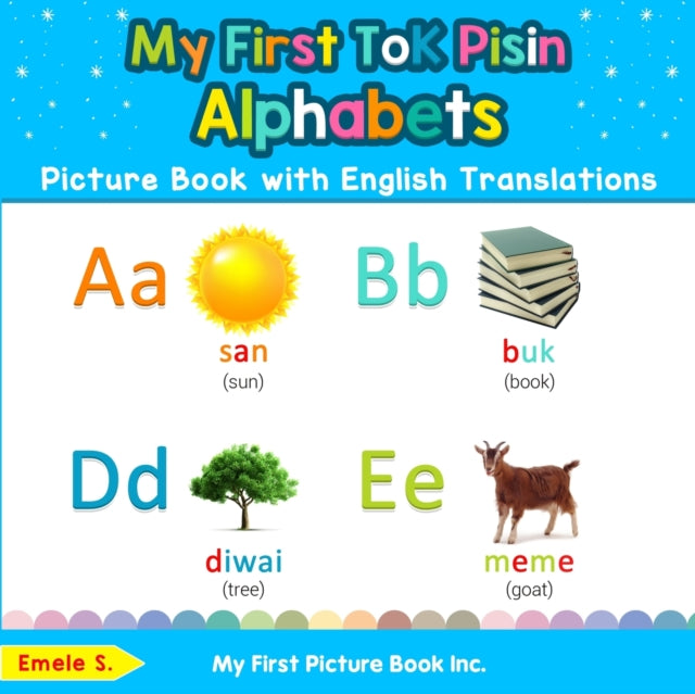 My First Tok Pisin Alphabets Picture Book with