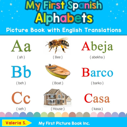 My First Spanish Alphabets Picture Book with English Translations Bilingual Early Learning  Easy Teaching Spanish Books for Kids 1 Teach  Learn Basic Spanish Words for Children