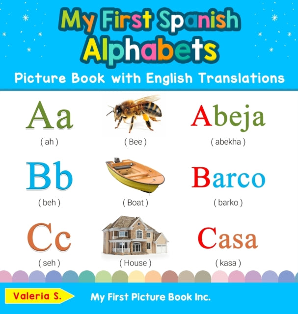 My First Spanish Alphabets Picture Book with English Translations Bilingual Early Learning  Easy Teaching Spanish Books for Kids 1 Teach  Learn Basic Spanish Words for Children