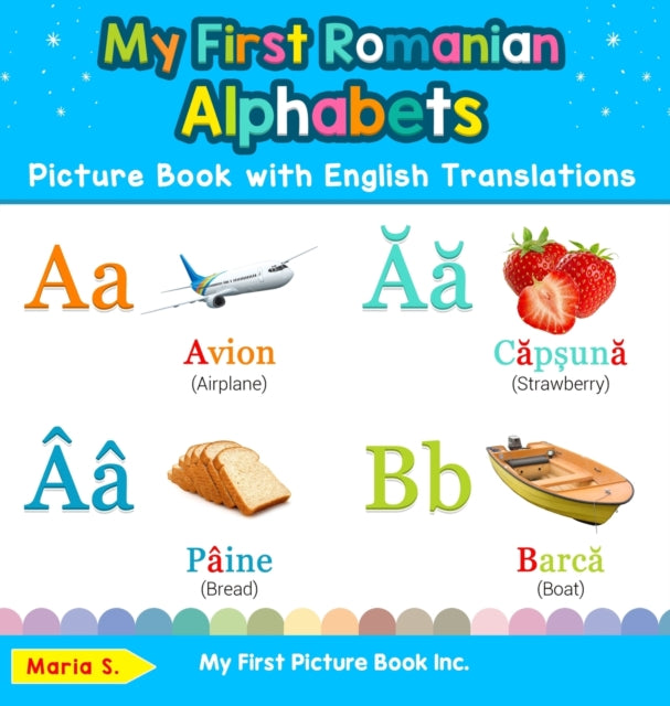My First Romanian Alphabets Picture Book with English Translations Bilingual Early Learning  Easy Teaching Romanian Books for Kids 1 Teach  Learn Basic Romanian Words for Children