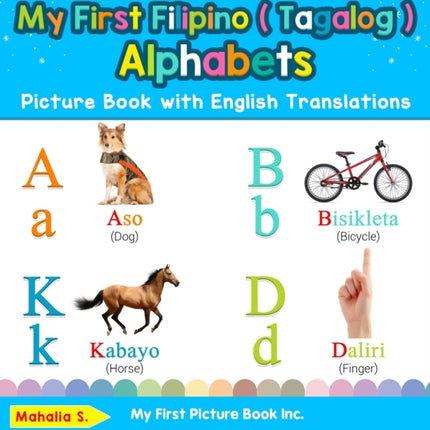 My First Filipino  Tagalog  Alphabets Picture Book with English Translations Bilingual Early Learning  Easy Teaching Filipino  Tagalog  Books   Learn Basic Filipino  Tagalog  words for