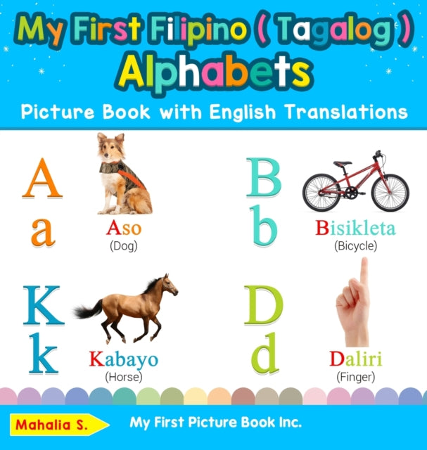 My First Filipino  Tagalog  Alphabets Picture Book with English Translations Bilingual Early Learning  Easy Teaching Filipino  Tagalog  Books   Learn Basic Filipino  Tagalog  words for