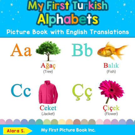 My First Turkish Alphabets Picture Book with English Translations Bilingual Early Learning  Easy Teaching Turkish Books for Kids 1 Teach  Learn Basic Turkish Words for Children