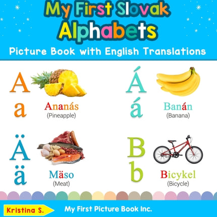 My First Slovak Alphabets Picture Book with English Translations Bilingual Early Learning  Easy Teaching Slovak Books for Kids 1 Teach  Learn Basic Slovak Words for Children