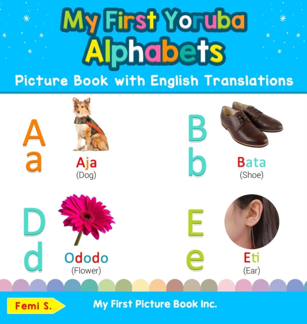 My First Yoruba Alphabets Picture Book with English Translations Bilingual Early Learning  Easy Teaching Yoruba Books for Kids 1 Teach  Learn Basic Yoruba Words for Children