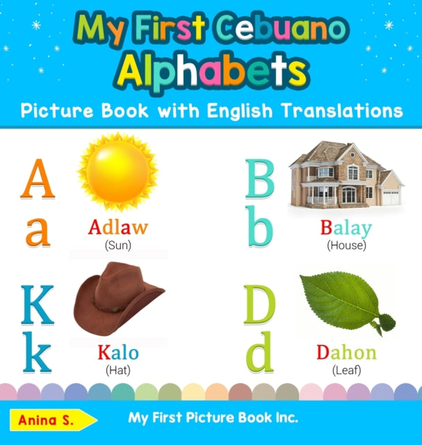 My First Cebuano Alphabets Picture Book with English Translations Bilingual Early Learning  Easy Teaching Cebuano Books for Kids 1 Teach  Learn Basic Cebuano Words for Children
