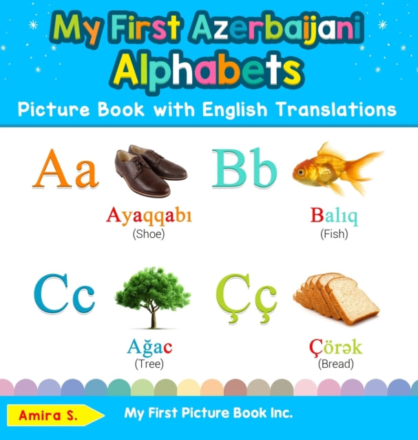 My First Azerbaijani Alphabets Picture Book with English Translations Bilingual Early Learning  Easy Teaching Azerbaijani Books for Kids 1 Teach  Learn Basic Azerbaijani Words for Children