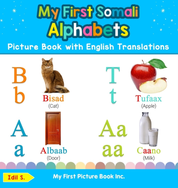 My First Somali Alphabets Picture Book with English Translations Bilingual Early Learning  Easy Teaching Somali Books for Kids 1 Teach  Learn Basic Somali Words for Children
