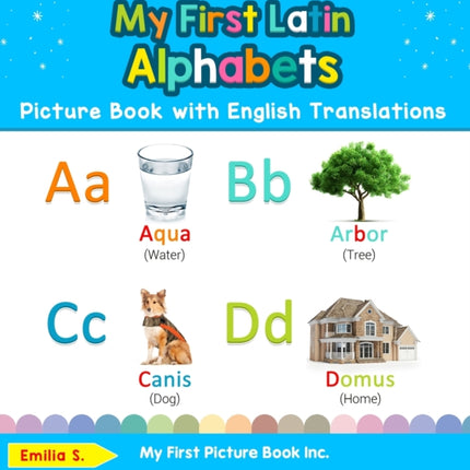My First Latin Alphabets Picture Book with English Translations