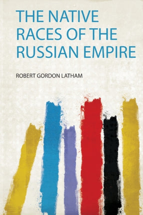 The Native Races of the Russian Empire 1