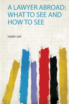 A Lawyer Abroad What to See and How to See 1