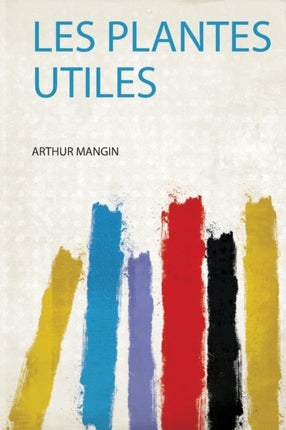 Les Plantes Utiles 1