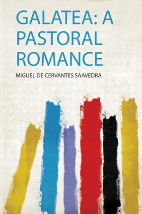 Galatea a Pastoral Romance 1