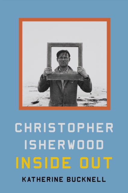 Christopher Isherwood Inside Out