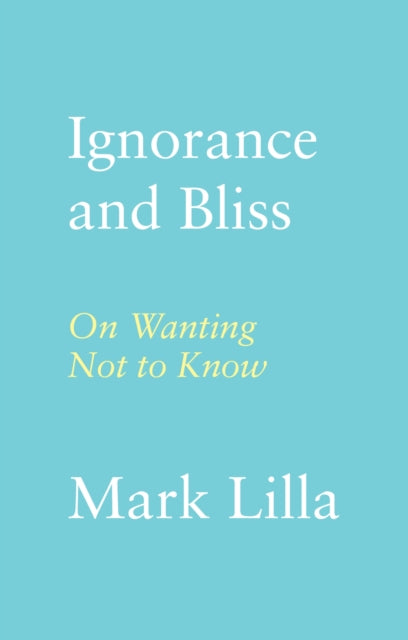 Ignorance and Bliss