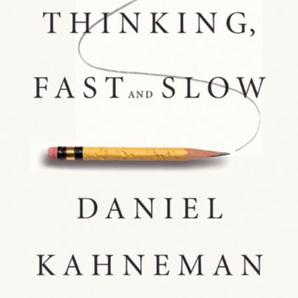 Thinking, Fast and Slow